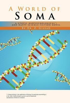 A World of Soma(English, Hardcover, Gilead Z Dr)