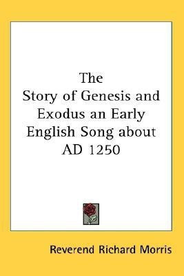 The Story of Genesis and Exodus an Early English Song About AD 1250(English, Paperback, unknown)