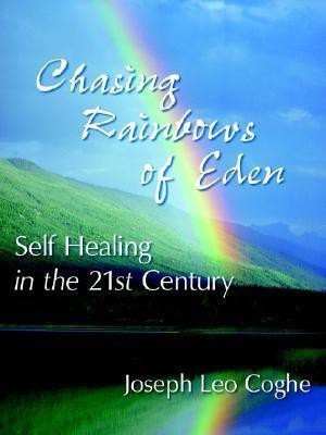 Chasing Rainbows of Eden(English, Paperback, Coghe Joseph Leo)