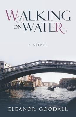 Walking on Water(English, Paperback, Goodall Eleanor)
