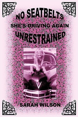 No Seatbelts She's Driving Again Unrestrained(English, Paperback, Wilson Sarah Dr)