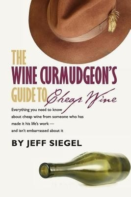 The Wine Curmudgeon's Guide to Cheap Wine(English, Paperback, Professor Siegel Jeff)