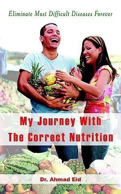 My Journey With The Correct Nutrition(English, Paperback, Eid Dr. Ahmad)