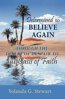 Determined to Believe Again(English, Hardcover, Stewart Yolanda G.)