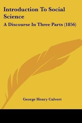 Introduction To Social Science(English, Paperback, Calvert George Henry)
