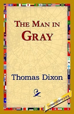The Man in Gray(English, Hardcover, Dixon Thomas)