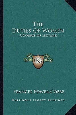 The Duties Of Women(English, Paperback, Cobbe Frances Power)