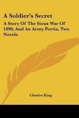 A Soldier's Secret(English, Paperback, King Charles)