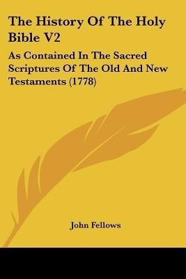 The History Of The Holy Bible V2(English, Paperback, Fellows John)