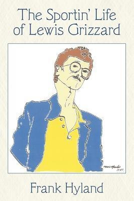 The Sportin' Life of Lewis Grizzard(English, Paperback, Hyland Frank)