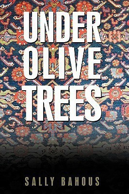 Under Olive Trees(English, Hardcover, Sally Bahous Bahous)