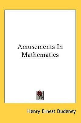 Amusements In Mathematics(English, Paperback, Dudeney Henry Ernest)
