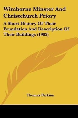 Wimborne Minster And Christchurch Priory(English, Paperback, Perkins Thomas)