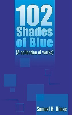 102 Shades of Blue(English, Paperback, Himes Samuel R.)