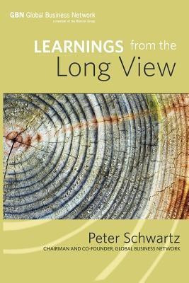 Learnings from the Long View(English, Paperback, Schwartz Peter)