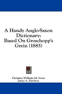 A Handy Anglo-Saxon Dictionary(English, Paperback, Grein Christian Wilhelm M)