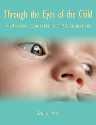 Through the Eyes of the Child(English, Paperback, Pow Jane)