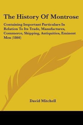 The History Of Montrose(English, Paperback, Mitchell David)