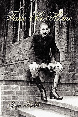 Take Me Home(English, Hardcover, Dyker John)