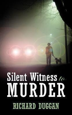 Silent Witness to Murder(English, Paperback, Duggan Richard)