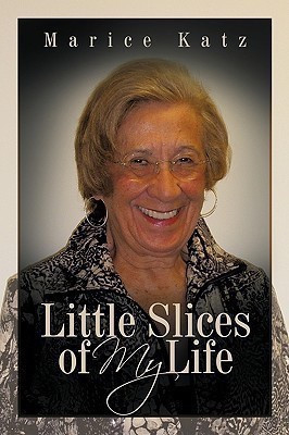 Little Slices of My Life(English, Paperback, Katz Marice)
