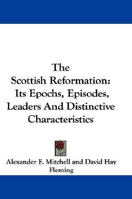 The Scottish Reformation(English, Paperback, Mitchell Alexander F)