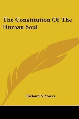 The Constitution Of The Human Soul(English, Paperback, Storrs Richard S)