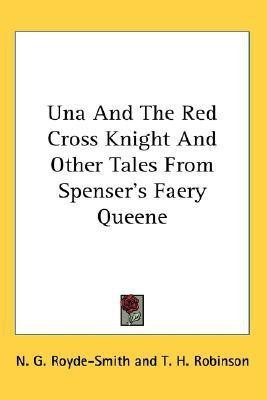 Una And The Red Cross Knight And Other Tales From Spenser's Faery Queene(English, Paperback, Royde-Smith N G)