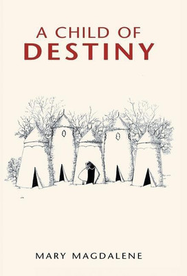 A Child of Destiny(English, Hardcover, Magdalene Mary)