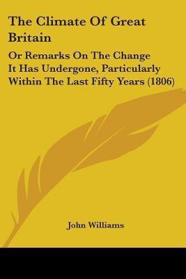 The Climate Of Great Britain(English, Paperback, Williams John Professor)