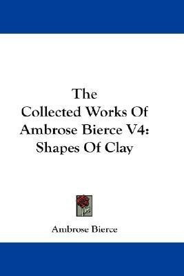 The Collected Works Of Ambrose Bierce V4(English, Paperback, Bierce Ambrose)