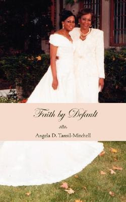 Faith by Default(English, Paperback, Tansil-Mitchell Angela D.)