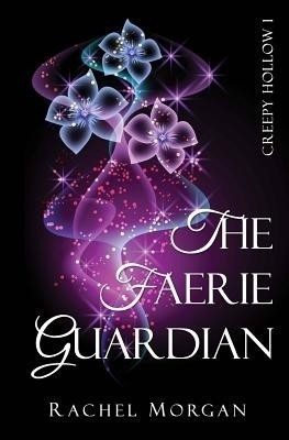 The Faerie Guardian(English, Paperback, Morgan Rachel)
