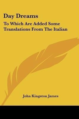 Day Dreams(English, Paperback, James John Kingston)
