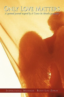 Only Love Matters(English, Paperback, Zipkin Betsy Lou)