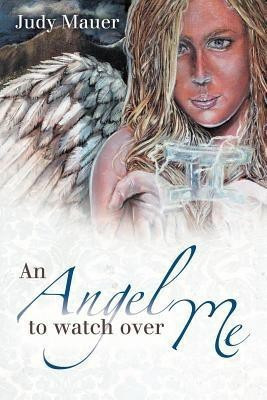 An Angel to Watch Over Me(English, Paperback, Mauer Judy)