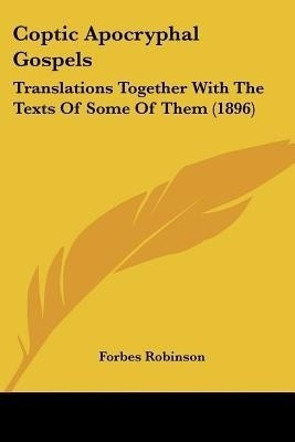 Coptic Apocryphal Gospels(English, Paperback, Robinson Forbes)