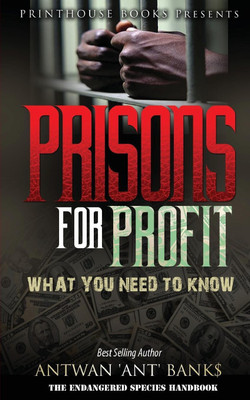 Prisons for Profit(English, Paperback, Bank$ Antwan 'Ant ')