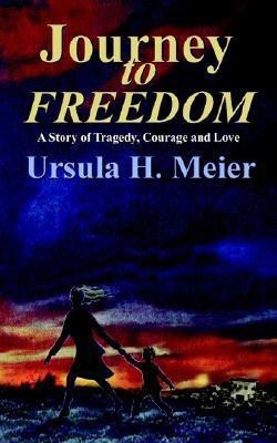 Journey to Freedom(English, Paperback, Meier Ursula H.)