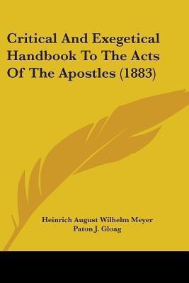 Critical And Exegetical Handbook To The Acts Of The Apostles (1883)(English, Paperback, Meyer Heinrich August Wilhelm)