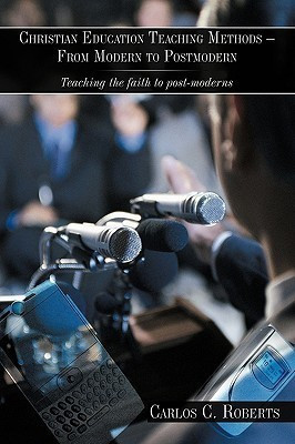 Christian Education Teaching Methods - From Modern to Postmodern(English, Hardcover, Roberts Carlos C.)