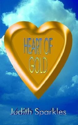Heart of Gold(English, Paperback, Sparkles Judith)