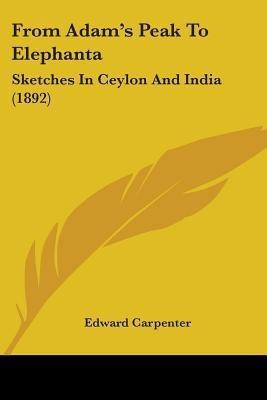 From Adam's Peak To Elephanta(English, Paperback, Carpenter Edward)