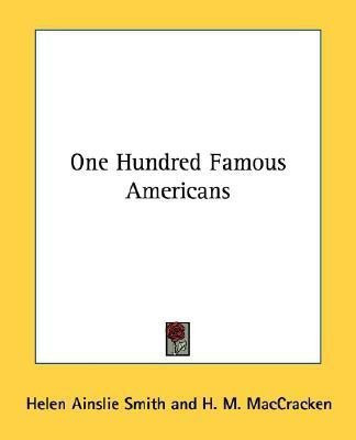 One Hundred Famous Americans(English, Paperback, Smith Helen Ainslie)