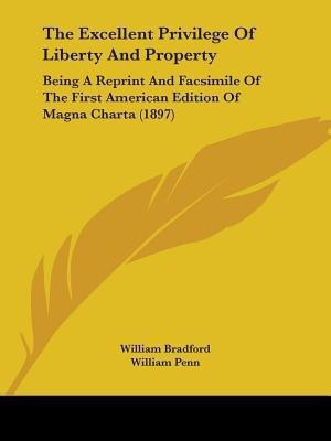 The Excellent Privilege of Liberty and Property(English, Paperback, Bradford William Governor)