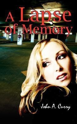 A Lapse of Memory(English, Paperback, Curry John A.)