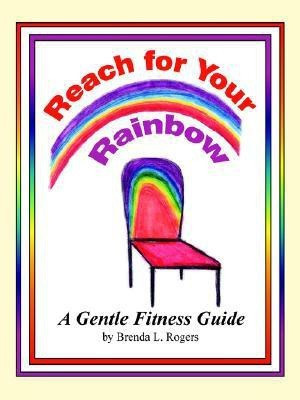 Reach for Your Rainbow(English, Paperback, Rogers Brenda L.)