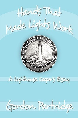 Hands That Made Lights Work(English, Paperback, Partridge Gordon)