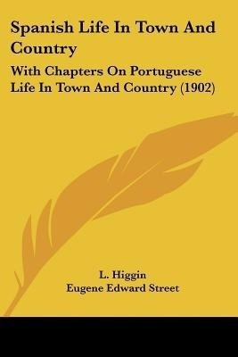 Spanish Life In Town And Country(English, Paperback, Higgin L)