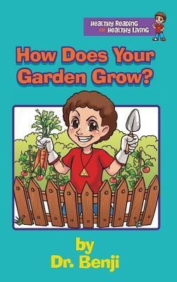 How Does Your Garden Grow(English, Hardcover, Benjamin-Lambert Verna R Dr Dr)